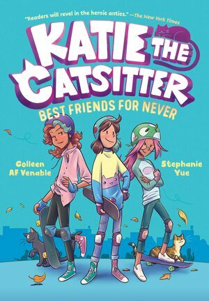 Katie the Catsitter Book 2: Best Friends for Never by Colleen AF Venable
