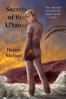 Secrets of the U'Tanse by Henry Melton
