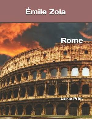 Rome: Large Print by Émile Zola