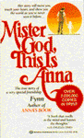 Mister God, This Is Anna: The True Story of a Very Special Friendship by William Papas, Fynn