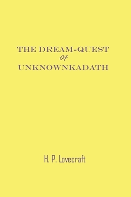 The Dream-Quest of Unknown Kadath by H.P. Lovecraft