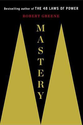 Mastery by Robert Greene