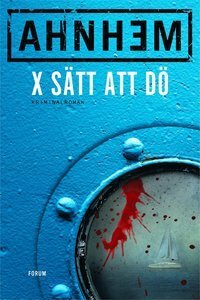 X sätt att dö by Stefan Ahnhem