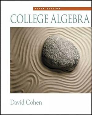 College Algebra by David W. Cohen