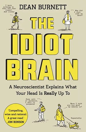 The Idiot Brain by Dean Burnett