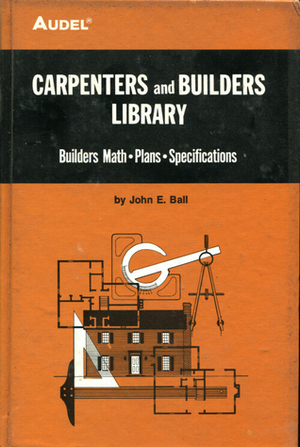 Carpenters And Builders Library No 2:Builders Math, Plans, Specifications by John E. Ball