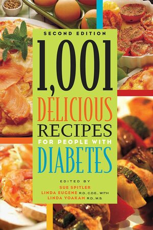 1,001 Delicious Recipes for People with Diabetes by Sue Spitler, Linda Eugene