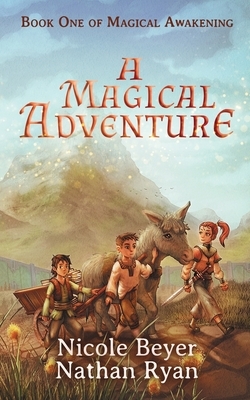 A Magical Adventure by Nathan Ryan, Nicole Beyer