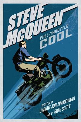 Steve McQueen: Full-Throttle Cool by Dwight Zimmerman