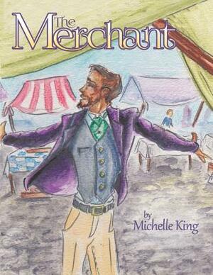 The Merchant by Michelle King