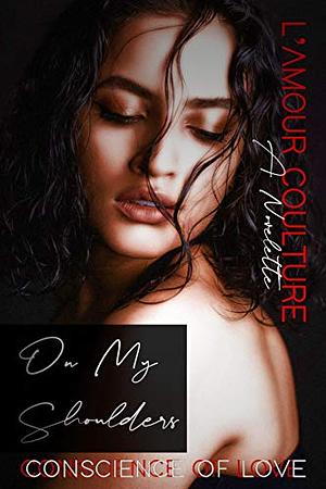 On My Shoulders Conscience of Love by L'Amour Coulture