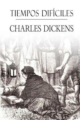 Tiempos difíciles by Charles Dickens