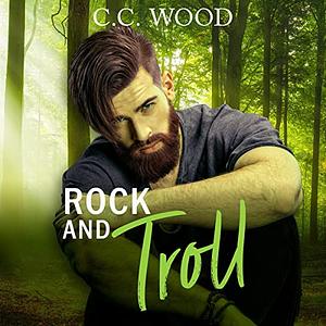 Rock and Troll by C.C. Wood
