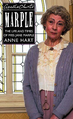Agatha Christie's Marple: The Life and Times of Miss Jane Marple by Anne Hart