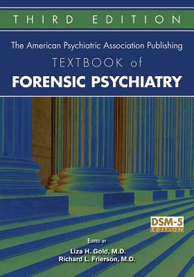 The American Psychiatric Association Publishing Textbook of Forensic Psychiatry by 