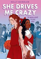 She Drives Me Crazy by Kelly Quindlen