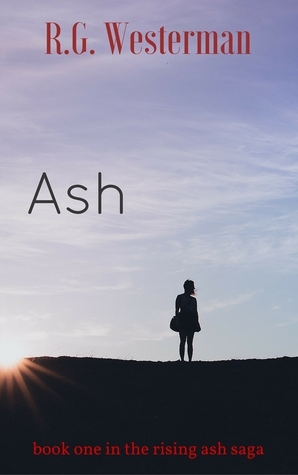 Ash: Book One in the Rising Ash Saga by R.G. Westerman