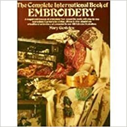 The Complete International Book Of Embroidery by Mary Gostelow