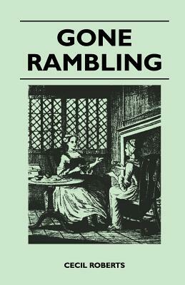 Gone Rambling by Cecil Roberts