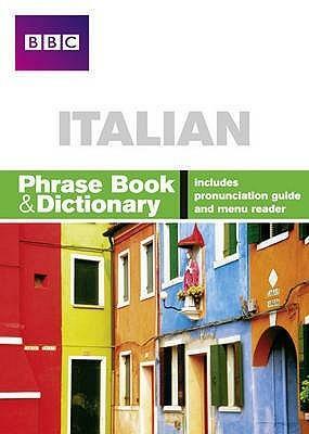 BBC Italian Phrase Book & Dictionary by Phillippa Goodrich, Carol Stanley