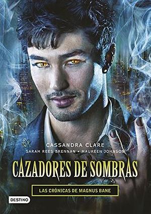 Las Crónicas de Magnus Bane by Cassandra Clare, Patricia Nunes Martínez, Maureen Johnson, Sarah Rees Brennan