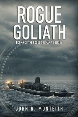 Rogue Goliath by John R. Monteith