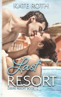 Last Resort by Kate Roth