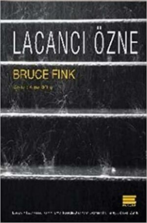 Lacancı Özne by Bruce Fink