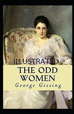 The Odd Women Illustrated by George Gissing