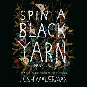 Spin a Black Yarn by Josh Malerman