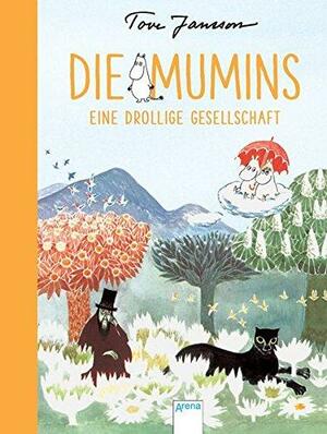 Die Mumins. Eine drollige Gesellschaft by Tove Jansson