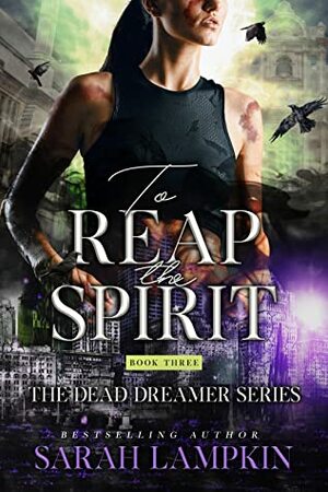 To Reap the Spirit by Sarah Lampkin