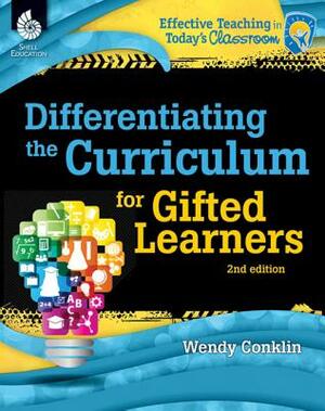 Differentiating the Curriculum for Gifted Learners 2nd Edition by Wendy Conklin