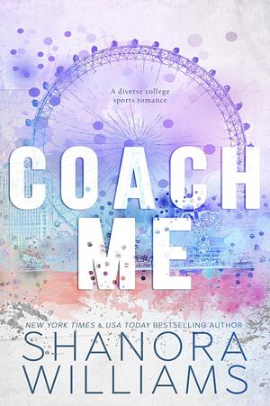 Coach Me by Shanora Williams