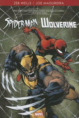Spider-Man/Wolverine by Zeb Wells, Joe Madureira