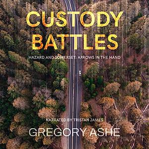 Custody Battles by Gregory Ashe