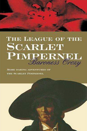 The League Of The Scarlet Pimpernel by Baroness Orczy