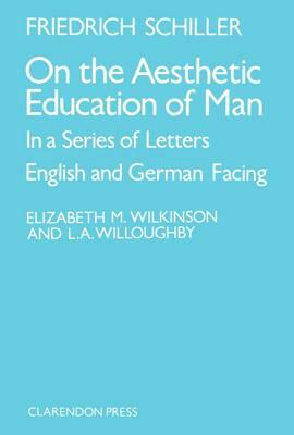 On the Aesthetic Education of Man in a Series of Letters by Friedrich Schiller