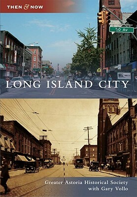 Long Island City by With Greater Astoria Historical Society