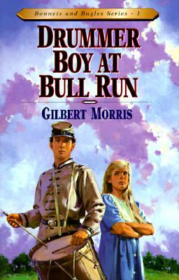 Drummer Boy at Bull Run by Gilbert Morris