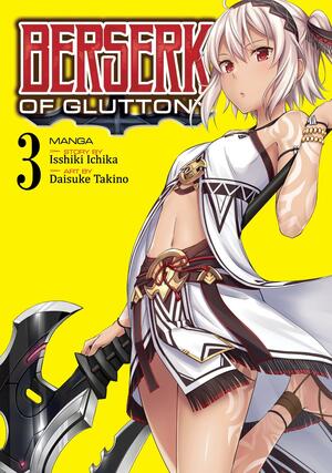 Berserk of Gluttony Manga, Vol. 3 by 一色一凛, 滝乃大祐, Isshiki Ichika, fame