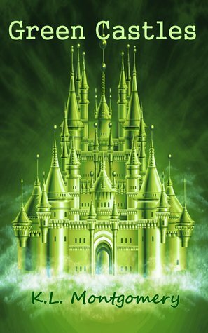 Green Castles by K.L. Montgomery