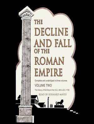 The Decline and Fall of the Roman Empire, Volume 2, Part 1 by Edward Gibbon