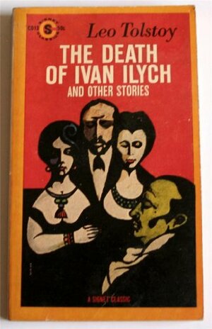 The Death of Ivan Ilyich, Family Happiness, The Kreutzer Sonata & Master and Man by David Magarshack, Leo Tolstoy