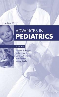 Advances in Pediatrics, 2016, Volume 2016 by Michael S. Kappy, Carol D. Berkowitz, Leslie L. Barton