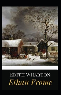 Ethan Frome Illustrated by Edith Wharton