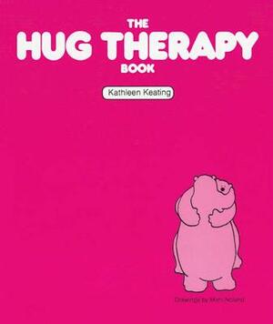 The Hug Therapy Book by Kathleen Keating