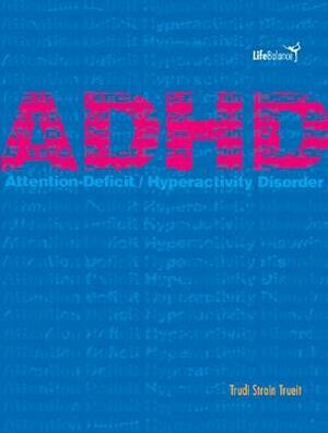 ADHD by Trudi Trueit