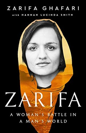 Zarifa : a woman's battle in a man's world by Zarifa Ghafari