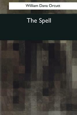 The Spell by William Dana Orcutt